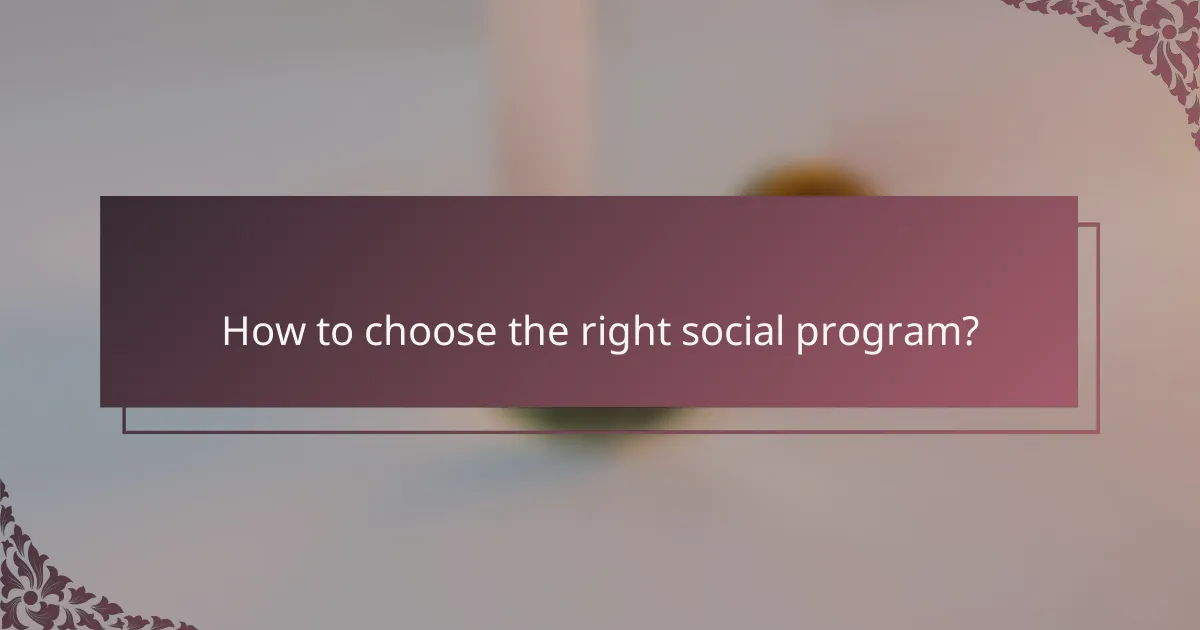 How to choose the right social program?