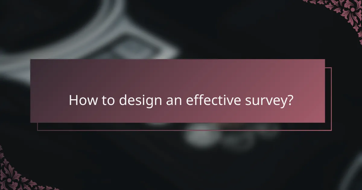 How to design an effective survey?