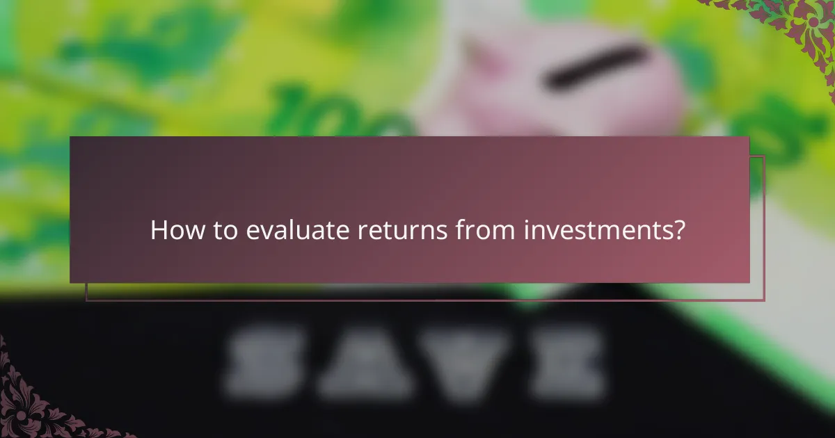 How to evaluate returns from investments?