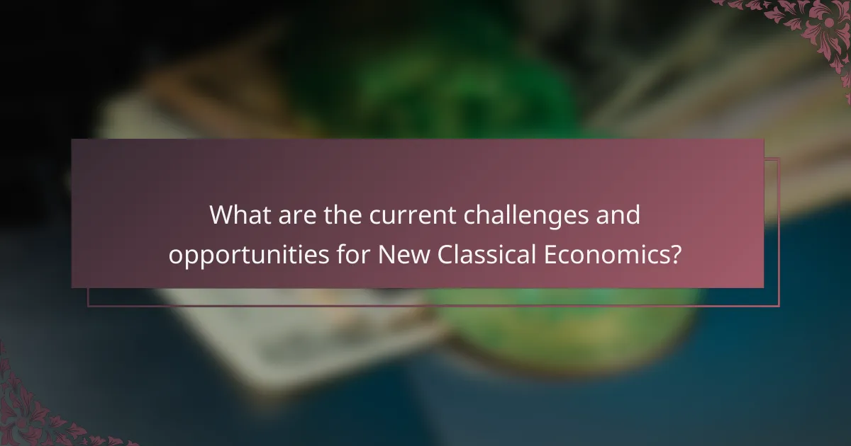 What are the current challenges and opportunities for New Classical Economics?