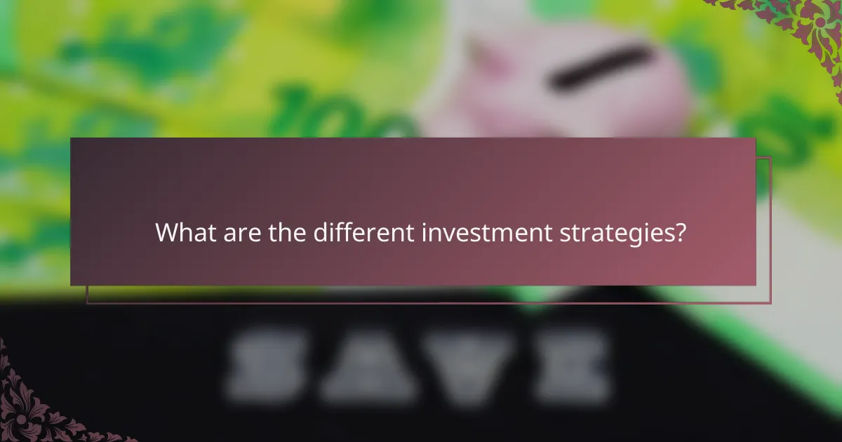 What are the different investment strategies?